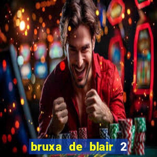 bruxa de blair 2 filme completo dublado